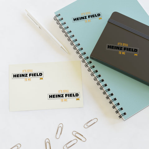 It's Still Heinz Field to Me Sticker - Sheet with 4 per sheet Paper Products - YinzerShop