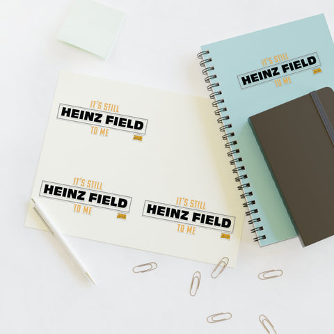 It's Still Heinz Field to Me Sticker - Sheet with 4 per sheet Paper Products - YinzerShop