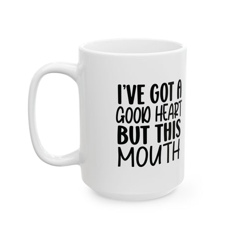 I've Got a Good Heart (Pittsburgh Sarcasm Series) - Coffee Mugs (11oz, 15oz) Mug - YinzerShop