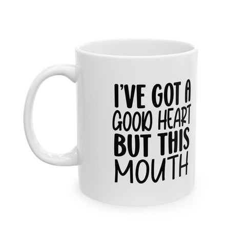 I've Got a Good Heart (Pittsburgh Sarcasm Series) - Coffee Mugs (11oz, 15oz) Mug - YinzerShop