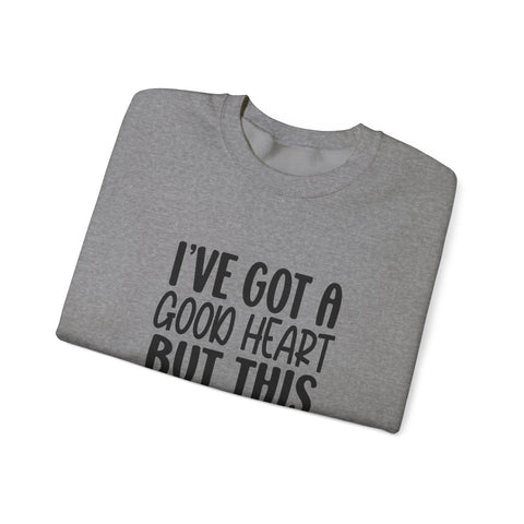 I've Got a Good Heart (Pittsburgh Sarcasm Series) - Heavy Blend™ Crewneck Sweatshirt Sweatshirt - YinzerShop