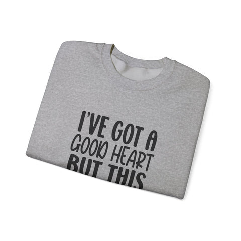 I've Got a Good Heart (Pittsburgh Sarcasm Series) - Heavy Blend™ Crewneck Sweatshirt Sweatshirt - YinzerShop
