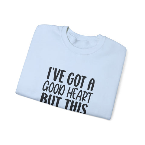 I've Got a Good Heart (Pittsburgh Sarcasm Series) - Heavy Blend™ Crewneck Sweatshirt Sweatshirt - YinzerShop