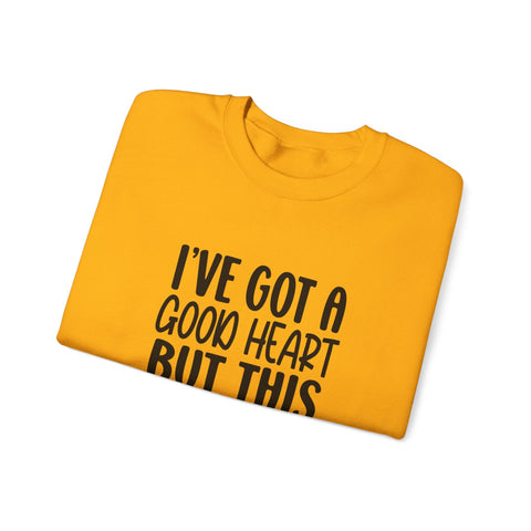 I've Got a Good Heart (Pittsburgh Sarcasm Series) - Heavy Blend™ Crewneck Sweatshirt Sweatshirt - YinzerShop