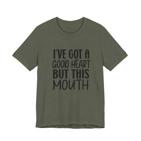 I've Got a Good Heart (Pittsburgh Sarcasm Series) - Unisex Jersey Short Sleeve Tee T-Shirt - YinzerShop