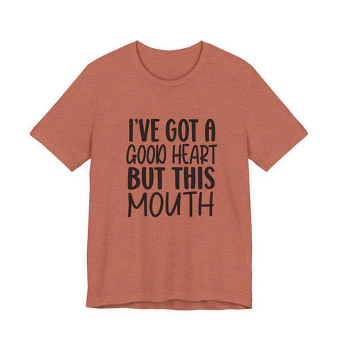 I've Got a Good Heart (Pittsburgh Sarcasm Series) - Unisex Jersey Short Sleeve Tee T-Shirt - YinzerShop