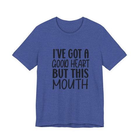I've Got a Good Heart (Pittsburgh Sarcasm Series) - Unisex Jersey Short Sleeve Tee T-Shirt - YinzerShop