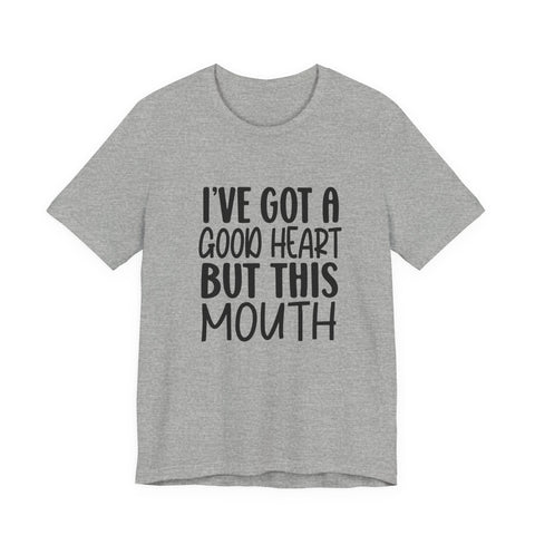 I've Got a Good Heart (Pittsburgh Sarcasm Series) - Unisex Jersey Short Sleeve Tee T-Shirt - YinzerShop