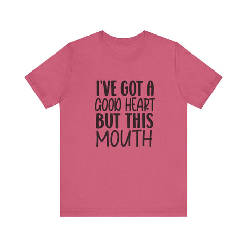 I've Got a Good Heart (Pittsburgh Sarcasm Series) - Unisex Jersey Short Sleeve Tee T-Shirt - YinzerShop
