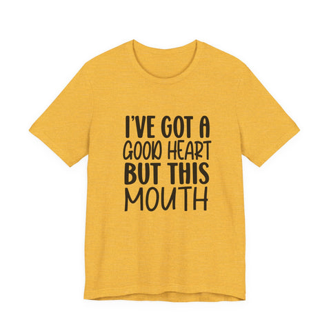 I've Got a Good Heart (Pittsburgh Sarcasm Series) - Unisex Jersey Short Sleeve Tee T-Shirt - YinzerShop
