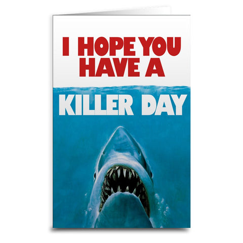 Jaws "Have a Killer Day" Greeting Card