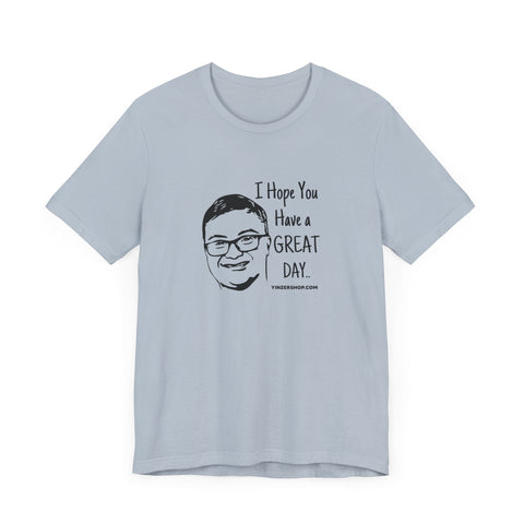 Keck Hopes You Have a GREAT DAY - Short Sleeve Tee T-Shirt - YinzerShop