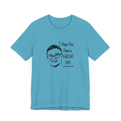 Keck Hopes You Have a GREAT DAY - Short Sleeve Tee T-Shirt - YinzerShop