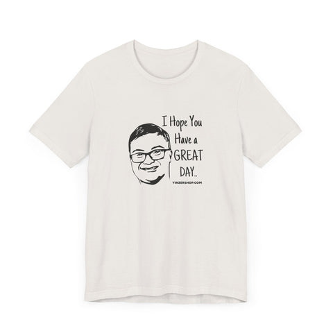 Keck Hopes You Have a GREAT DAY - Short Sleeve Tee T-Shirt - YinzerShop