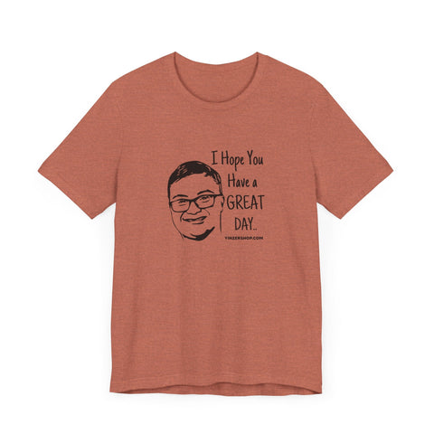 Keck Hopes You Have a GREAT DAY - Short Sleeve Tee T-Shirt - YinzerShop