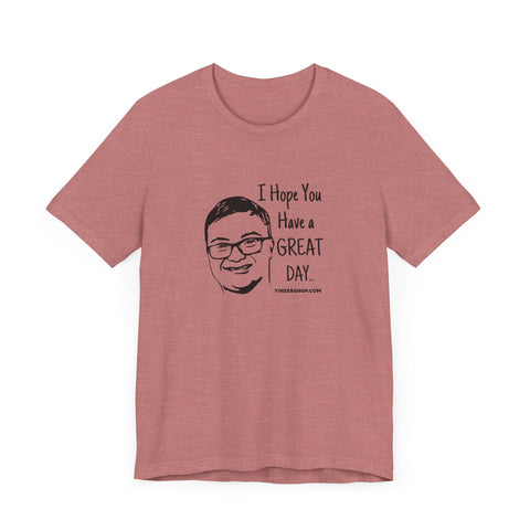 Keck Hopes You Have a GREAT DAY - Short Sleeve Tee T-Shirt - YinzerShop