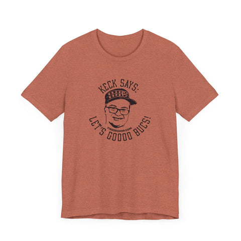 Keck Says: Let's Goooo Bucks! - Short Sleeve Tee T-Shirt - YinzerShop