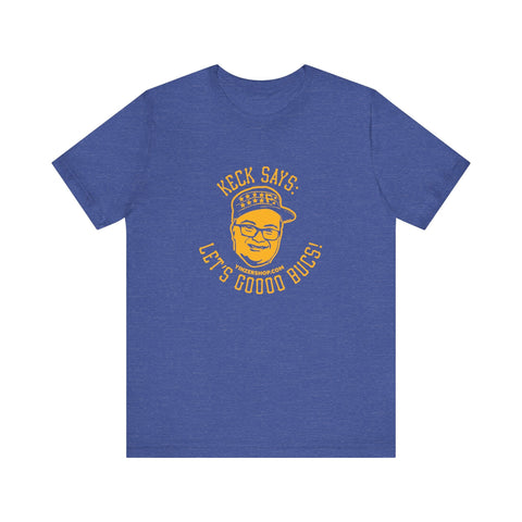 Keck Says: Let's Goooo Bucks! - Short Sleeve Tee T-Shirt - YinzerShop