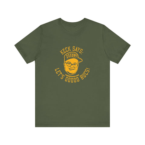 Keck Says: Let's Goooo Bucks! - Short Sleeve Tee T-Shirt - YinzerShop