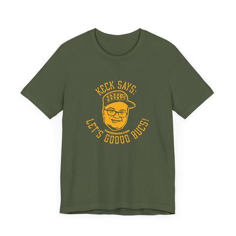Keck Says: Let's Goooo Bucks! - Short Sleeve Tee T-Shirt - YinzerShop