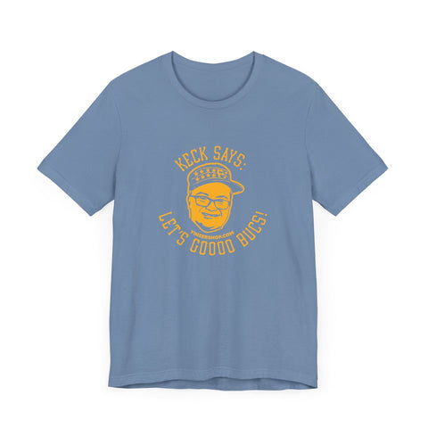 Keck Says: Let's Goooo Bucks! - Short Sleeve Tee T-Shirt - YinzerShop