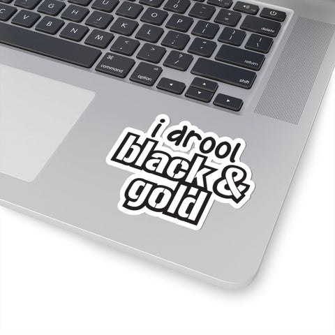 Kiss Cut Stickers I Drool Black and Gold - Glossy Vinyl Decals with Long Lasting Adhesive Paper Products - YinzerShop