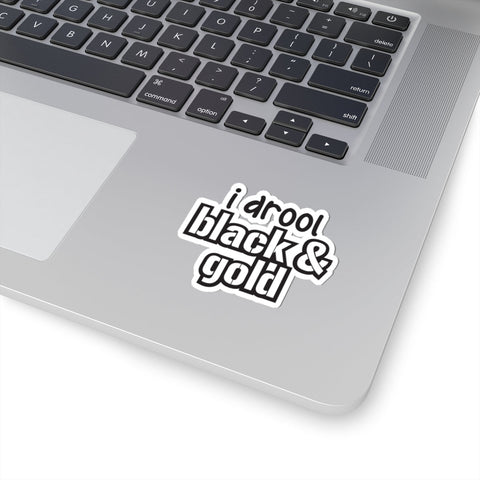 Kiss Cut Stickers I Drool Black and Gold - Glossy Vinyl Decals with Long Lasting Adhesive Paper Products - YinzerShop