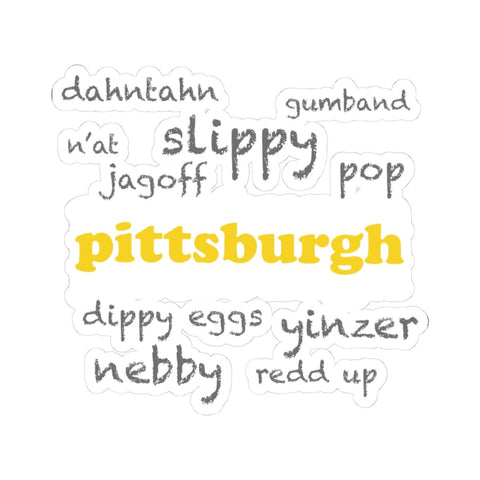 Kiss Cut Stickers - Pittsburgh Yinzerisms Vinyl Decals With Glossy Finish Paper Products - YinzerShop