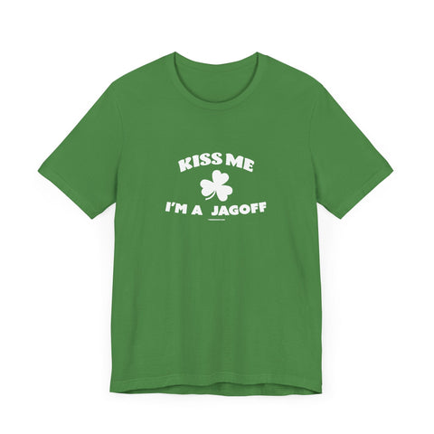 Kiss Me, I'm a Jagoff - St. Patty's Day - Short Sleeve T-Shirt T-Shirt - YinzerShop