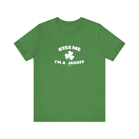Kiss Me, I'm a Jagoff - St. Patty's Day - Short Sleeve T-Shirt T-Shirt - YinzerShop