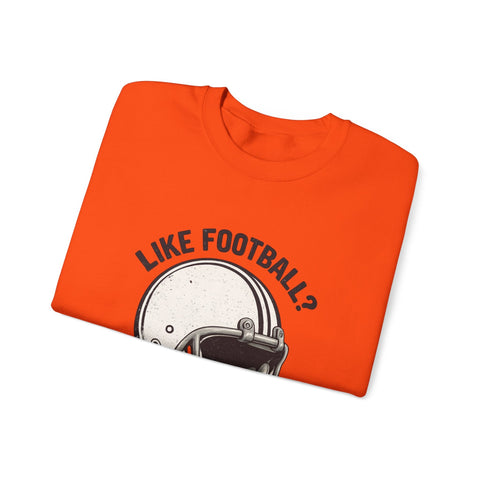 Like Football? - Heavy Blend™ Crewneck Sweatshirt Sweatshirt - YinzerShop