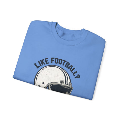 Like Football? - Heavy Blend™ Crewneck Sweatshirt Sweatshirt - YinzerShop