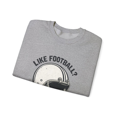 Like Football? - Heavy Blend™ Crewneck Sweatshirt Sweatshirt - YinzerShop