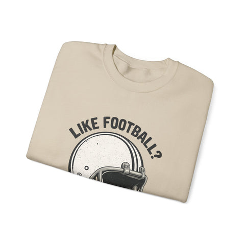 Like Football? - Heavy Blend™ Crewneck Sweatshirt Sweatshirt - YinzerShop