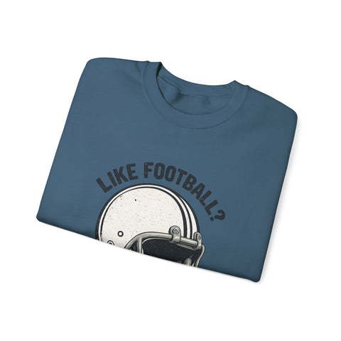 Like Football? - Heavy Blend™ Crewneck Sweatshirt Sweatshirt - YinzerShop