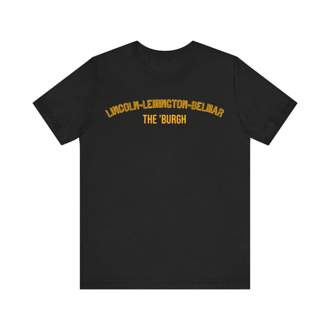 Lincoln-Lemington-Belmar - The Burgh Neighborhood Series - Unisex Jersey Short Sleeve Tee T-Shirt - YinzerShop