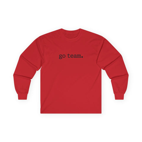 Long Sleeve Tee — Minimal "go team." Casual Unisex Fan Shirt Long-sleeve - YinzerShop