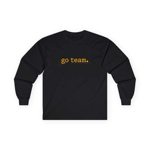 Long Sleeve Tee — Minimal "go team." Casual Unisex Fan Shirt Long-sleeve - YinzerShop