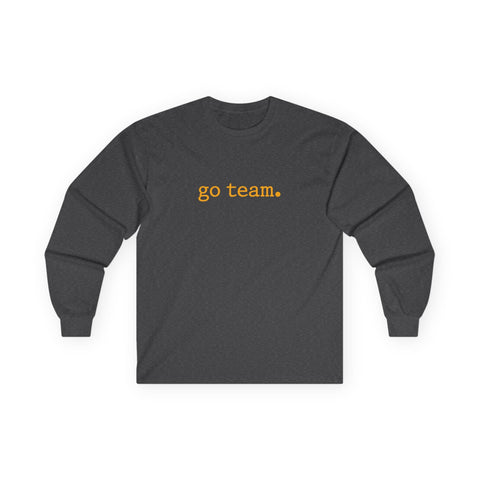 Long Sleeve Tee — Minimal "go team." Casual Unisex Fan Shirt Long-sleeve - YinzerShop