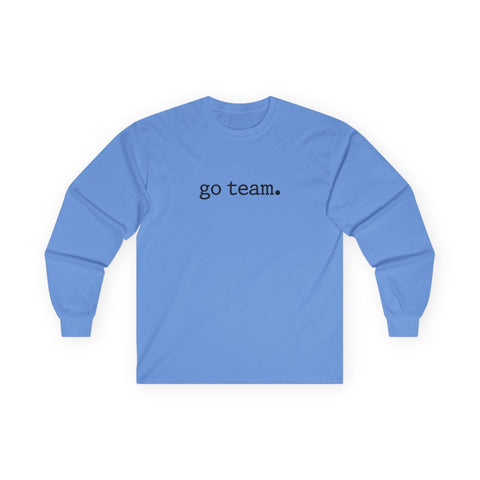 Long Sleeve Tee — Minimal "go team." Casual Unisex Fan Shirt Long-sleeve - YinzerShop