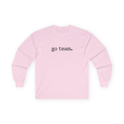 Long Sleeve Tee — Minimal "go team." Casual Unisex Fan Shirt Long-sleeve - YinzerShop