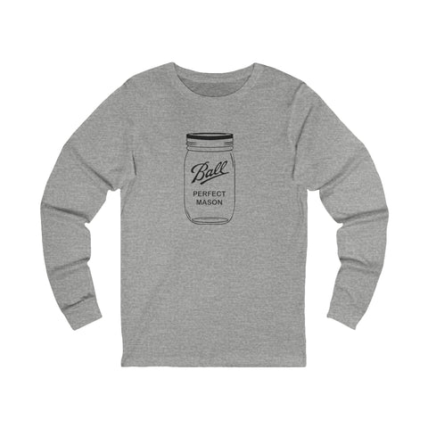Mason Jar - Unisex Long Sleeve Tee Long Sleeve Shirt - YinzerShop