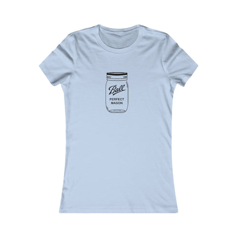 Mason Jar - Women's Favorite Tee T-Shirt - YinzerShop