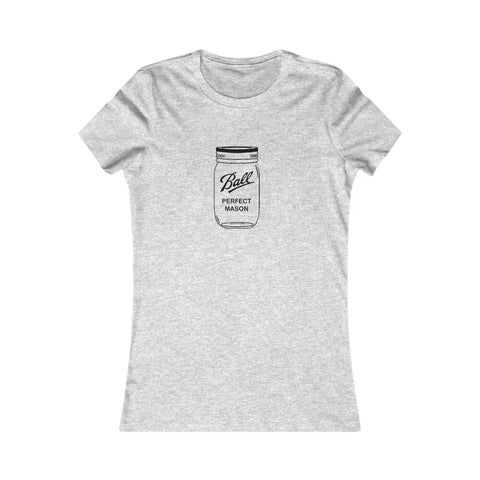 Mason Jar - Women's Favorite Tee T-Shirt - YinzerShop
