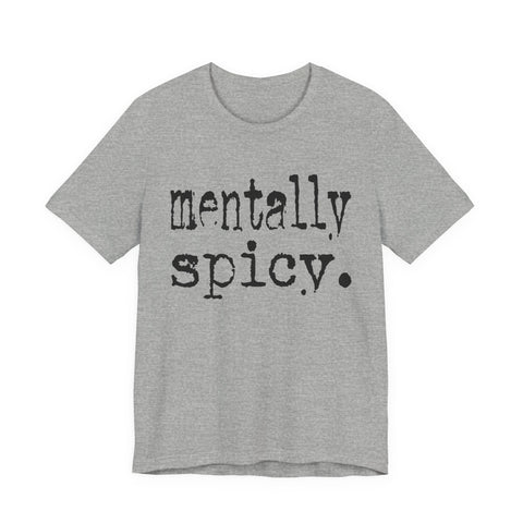 Mentally Spicy - Unisex Jersey Short Sleeve Tee T-Shirt - YinzerShop