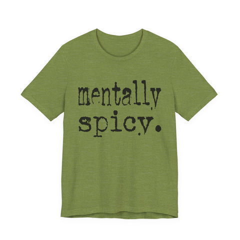 Mentally Spicy - Unisex Jersey Short Sleeve Tee T-Shirt - YinzerShop