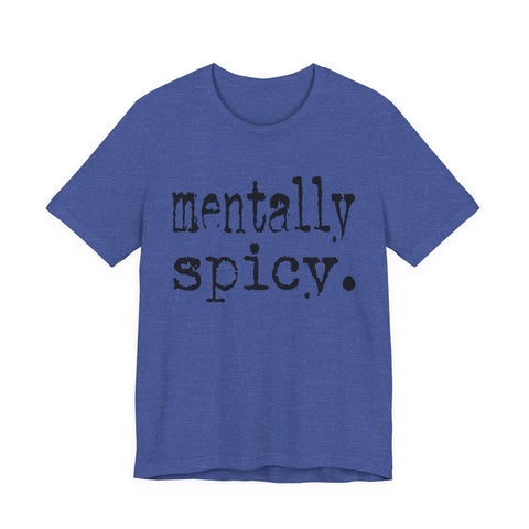 Mentally Spicy - Unisex Jersey Short Sleeve Tee T-Shirt - YinzerShop