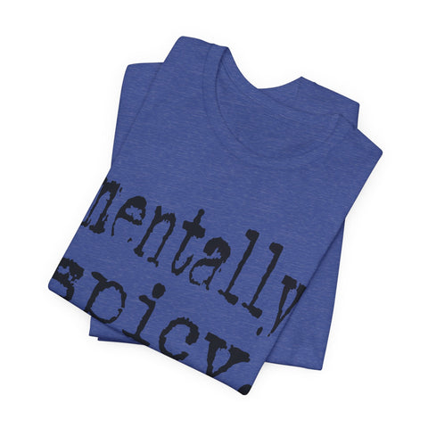 Mentally Spicy - Unisex Jersey Short Sleeve Tee T-Shirt - YinzerShop