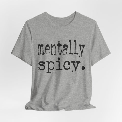 Mentally Spicy - Unisex Jersey Short Sleeve Tee T-Shirt - YinzerShop