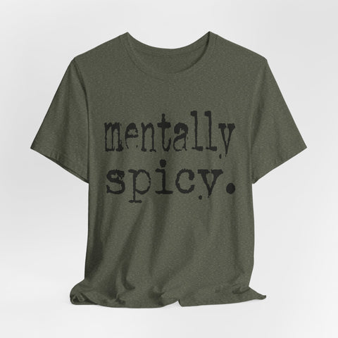 Mentally Spicy - Unisex Jersey Short Sleeve Tee T-Shirt - YinzerShop